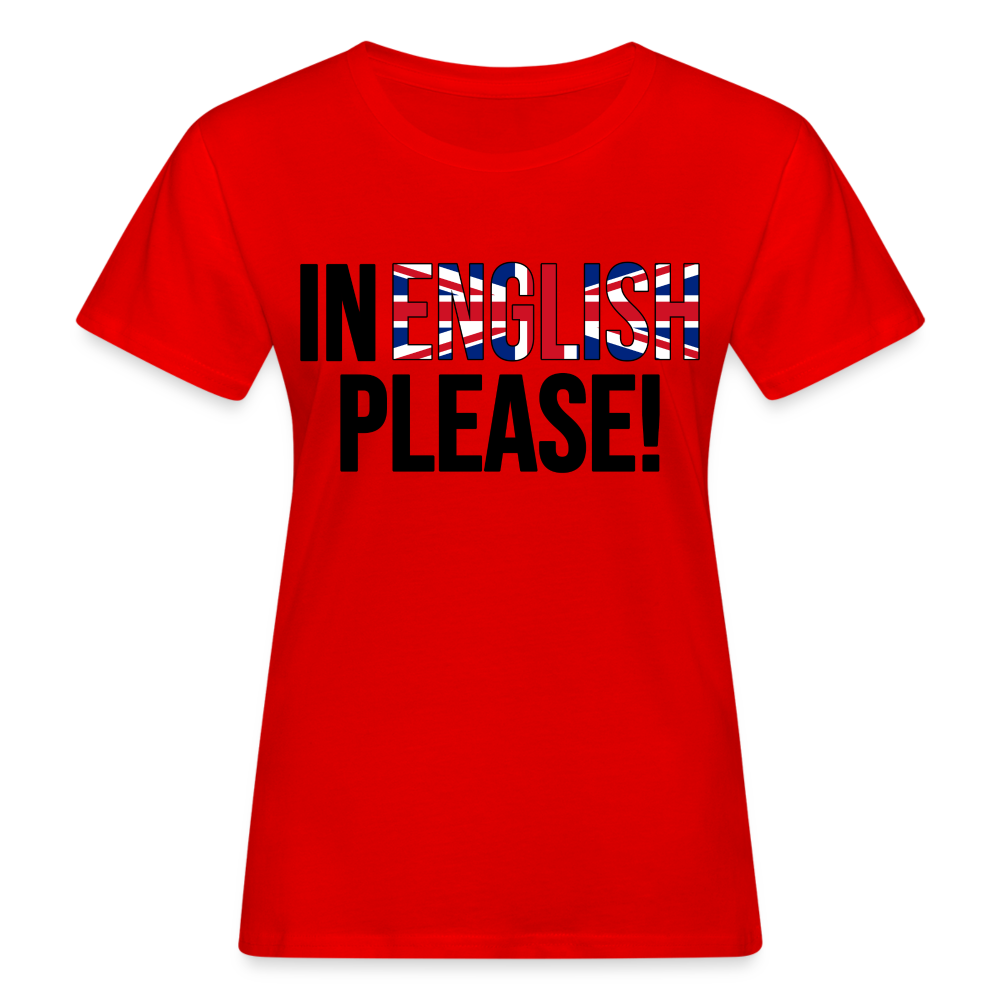 In english please - Frauen Bio-T-Shirt - Rot