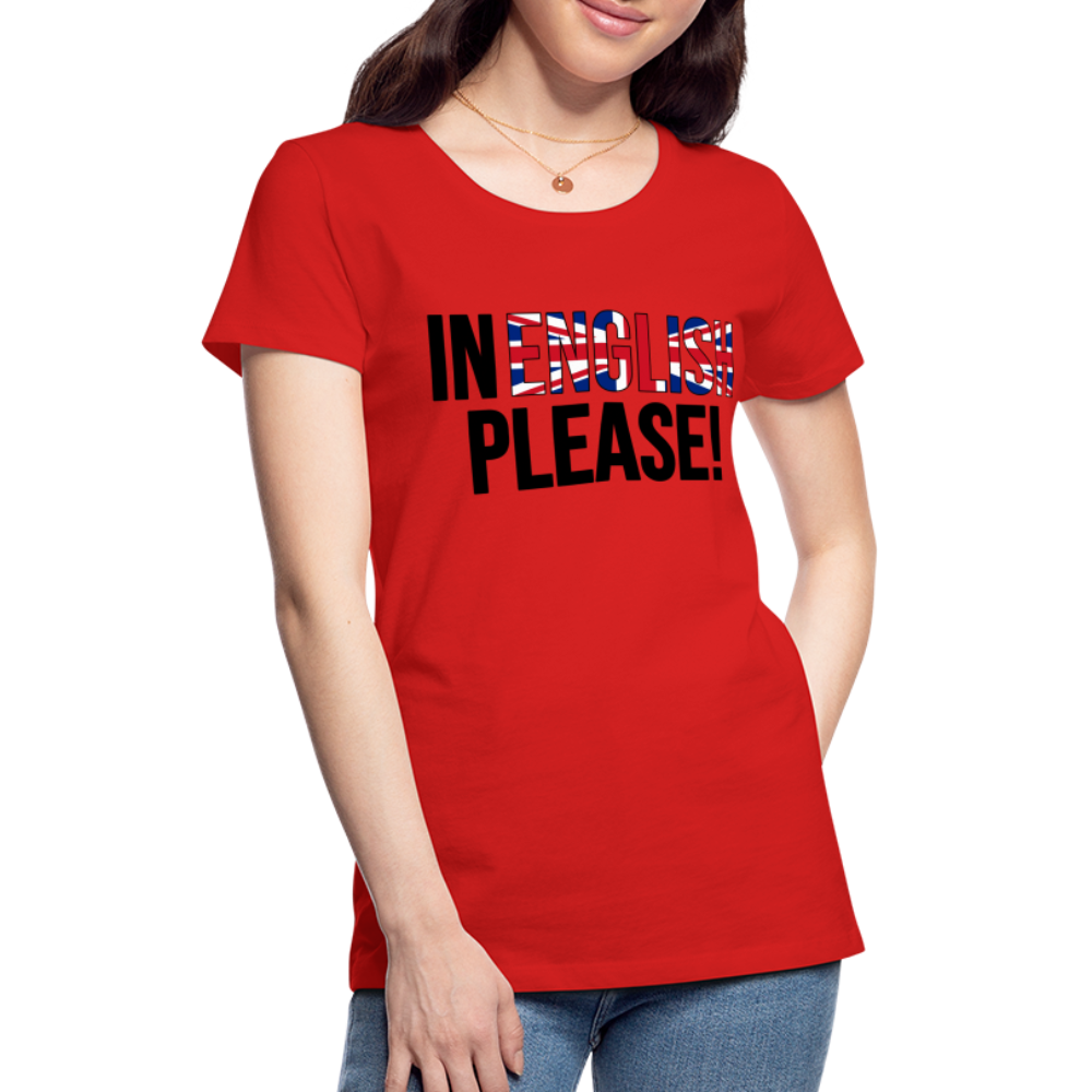 In english please - Frauen Premium T-Shirt - Rot