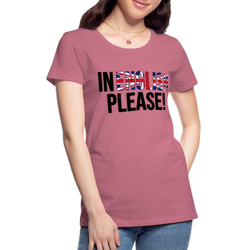 In english please - Frauen Premium T-Shirt - Malve