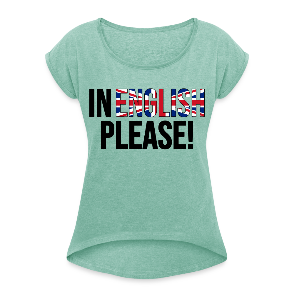 In english please - Frauen T-Shirt mit gerollten Ärmeln - Minze meliert