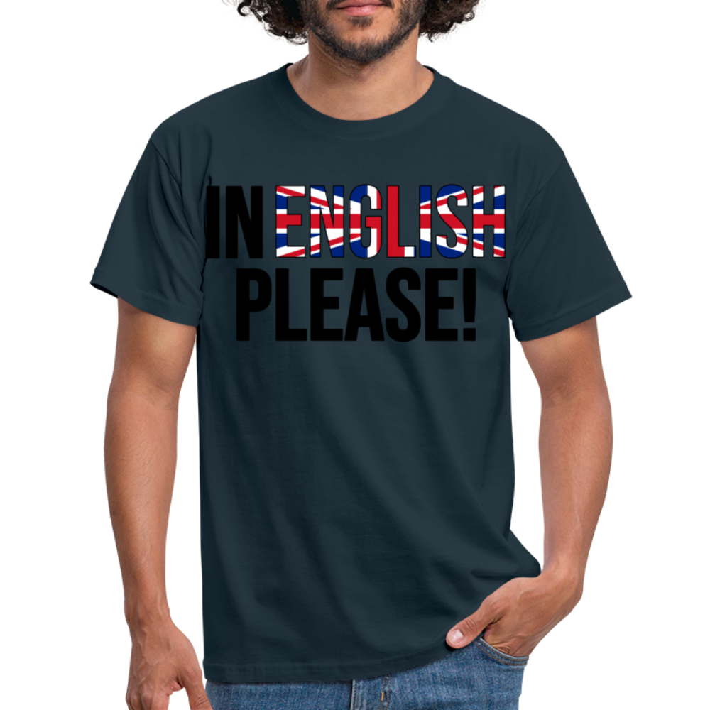In english please - Männer T-Shirt - Navy
