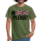 In english please - Männer T-Shirt - Militärgrün