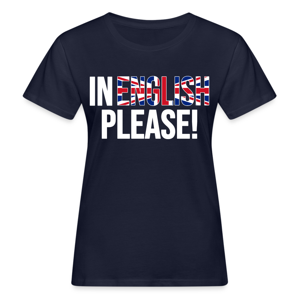 In english please! (weiß) - Frauen Bio-T-Shirt - Navy