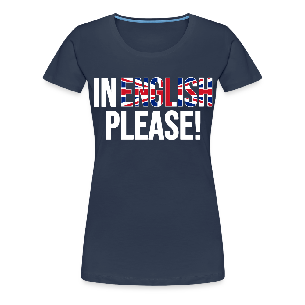 In english please! (weiß) - Frauen Premium T-Shirt - Navy