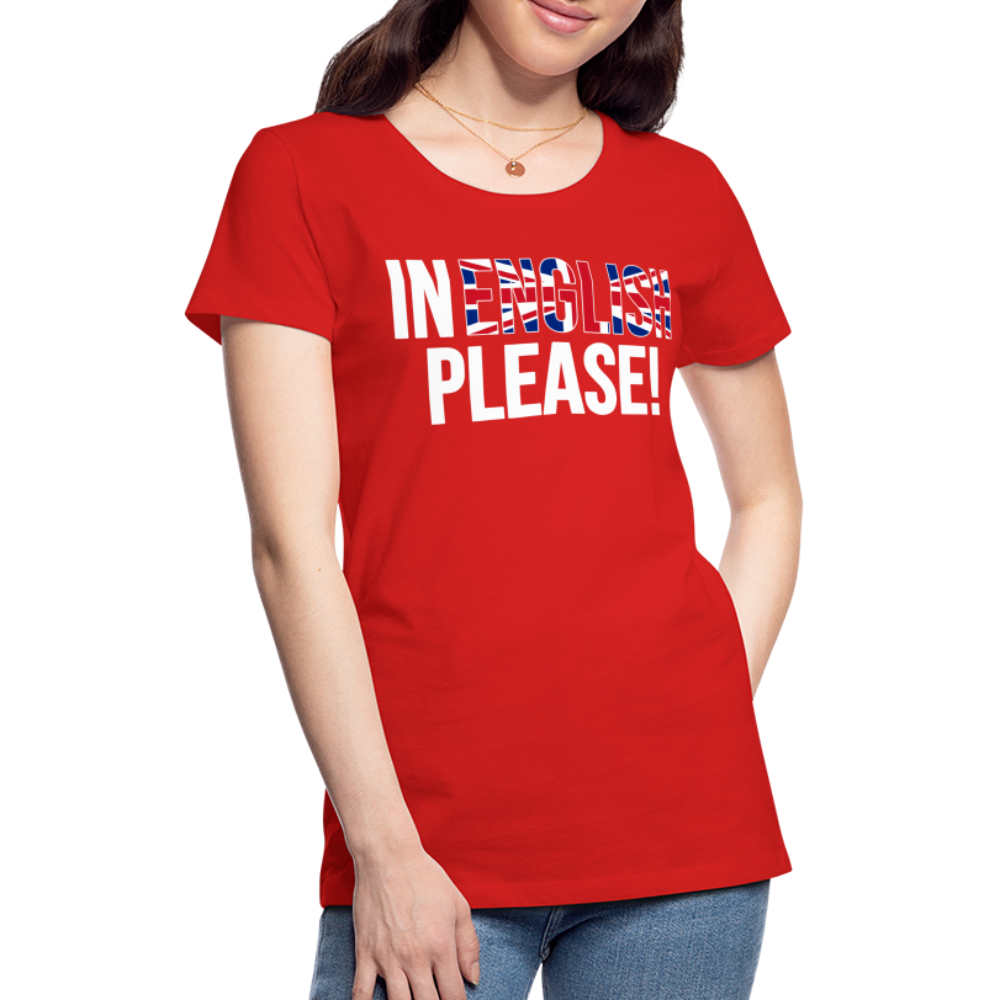 In english please! (weiß) - Frauen Premium T-Shirt - Rot