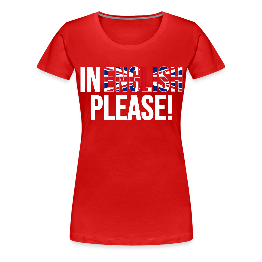 In english please! (weiß) - Frauen Premium T-Shirt - Rot
