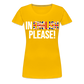 In english please! (weiß) - Frauen Premium T-Shirt - Sonnengelb