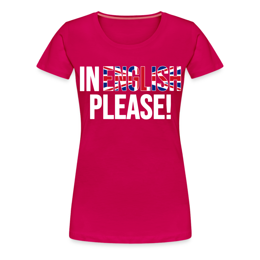 In english please! (weiß) - Frauen Premium T-Shirt - dunkles Pink