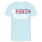 In english please! (weiß) - Männer T-Shirt - Sky
