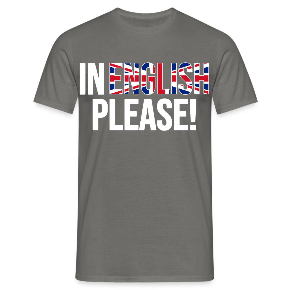 In english please! (weiß) - Männer T-Shirt - Graphit
