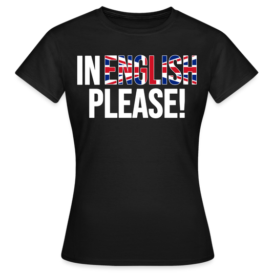 In english please! (weiß) - Frauen T-Shirt - Schwarz
