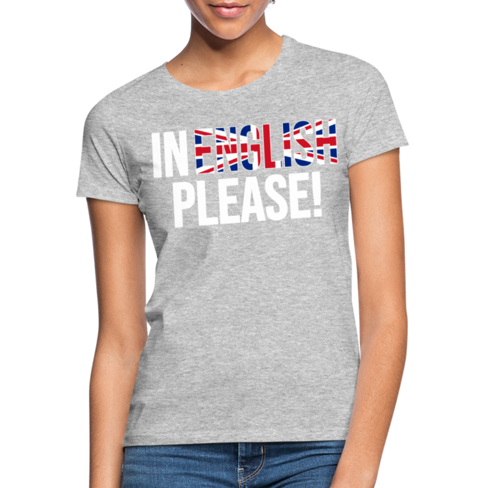 In english please! (weiß) - Frauen T-Shirt - Grau meliert