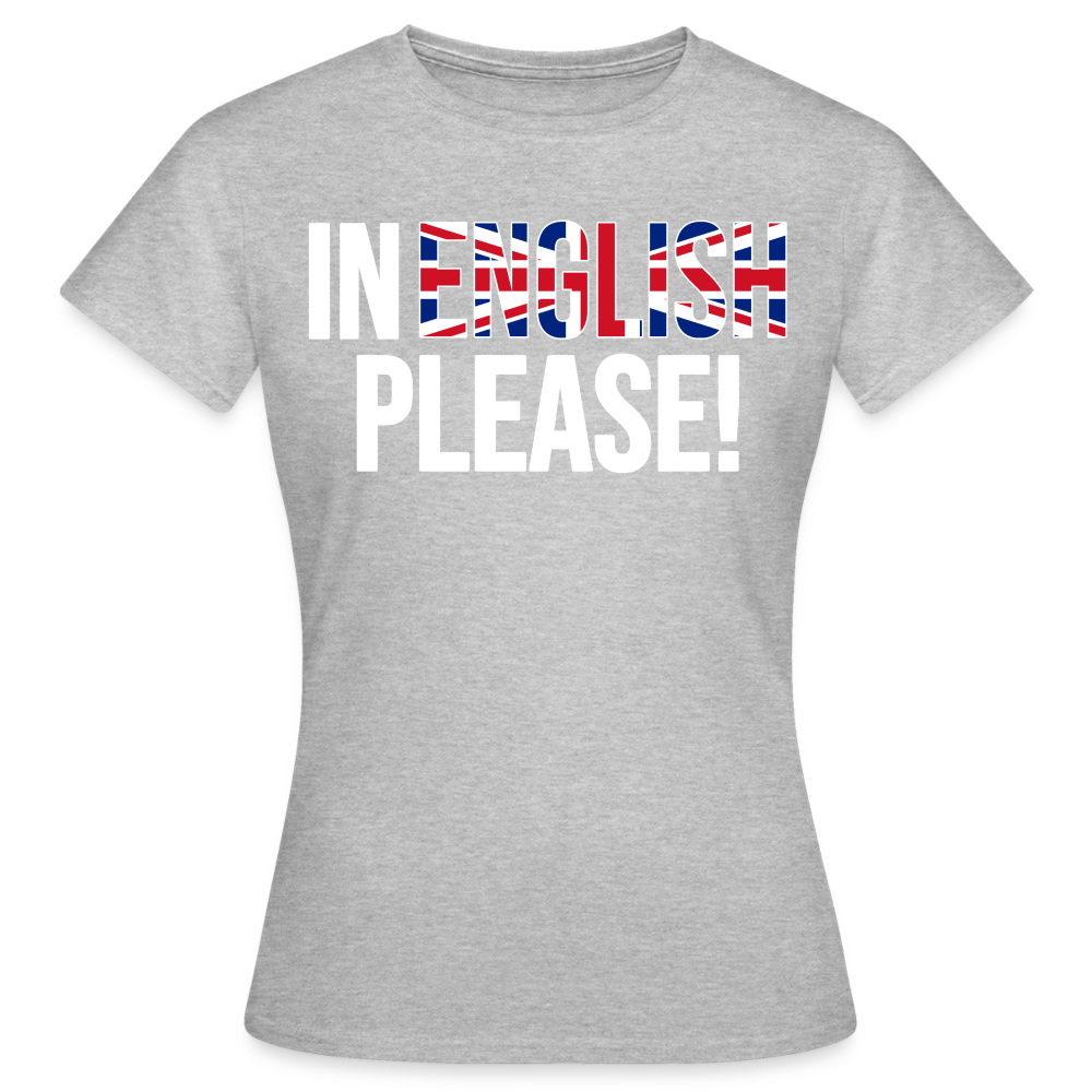 In english please! (weiß) - Frauen T-Shirt - Grau meliert