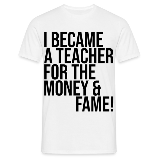 Money & Fame - Männer T-Shirt - weiß