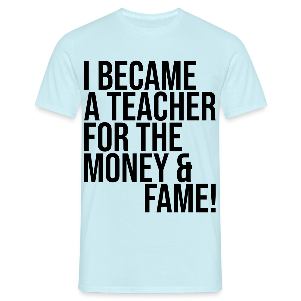 Money & Fame - Männer T-Shirt - Sky