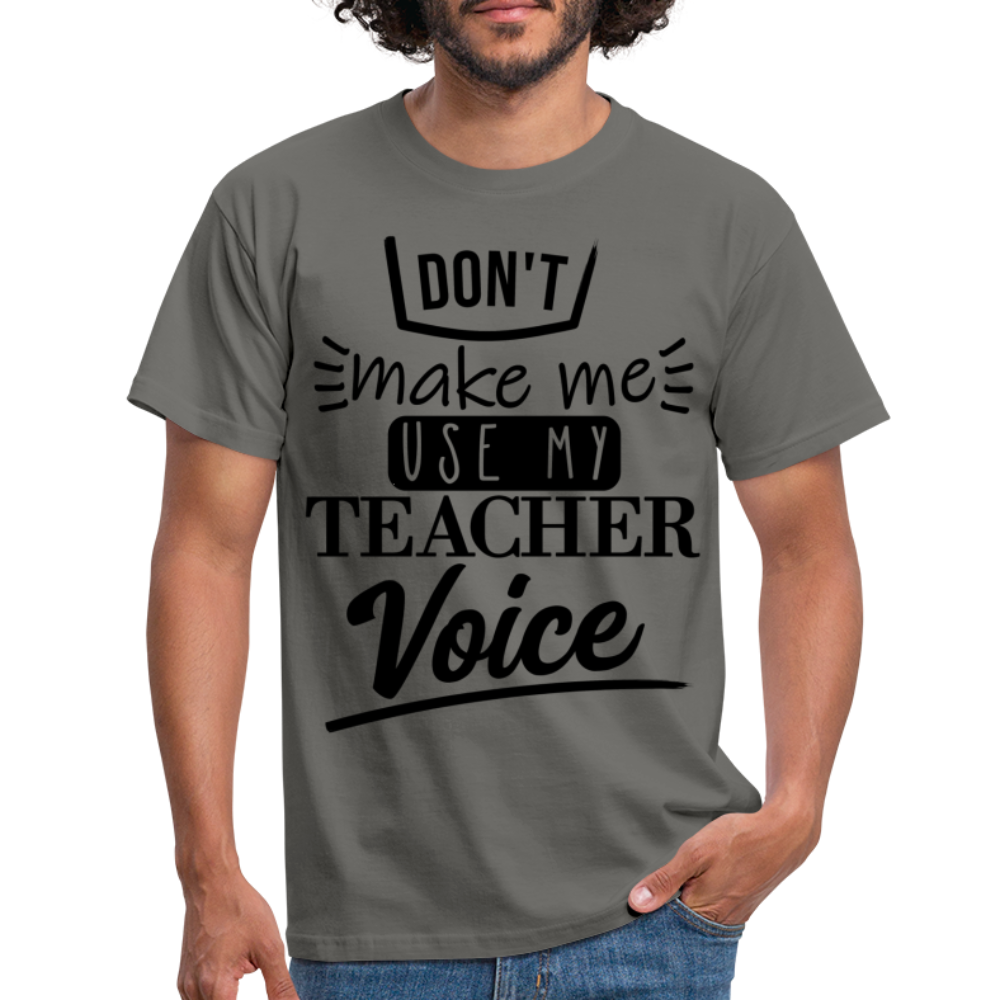 Teacher Voice - Männer T-Shirt - Graphit