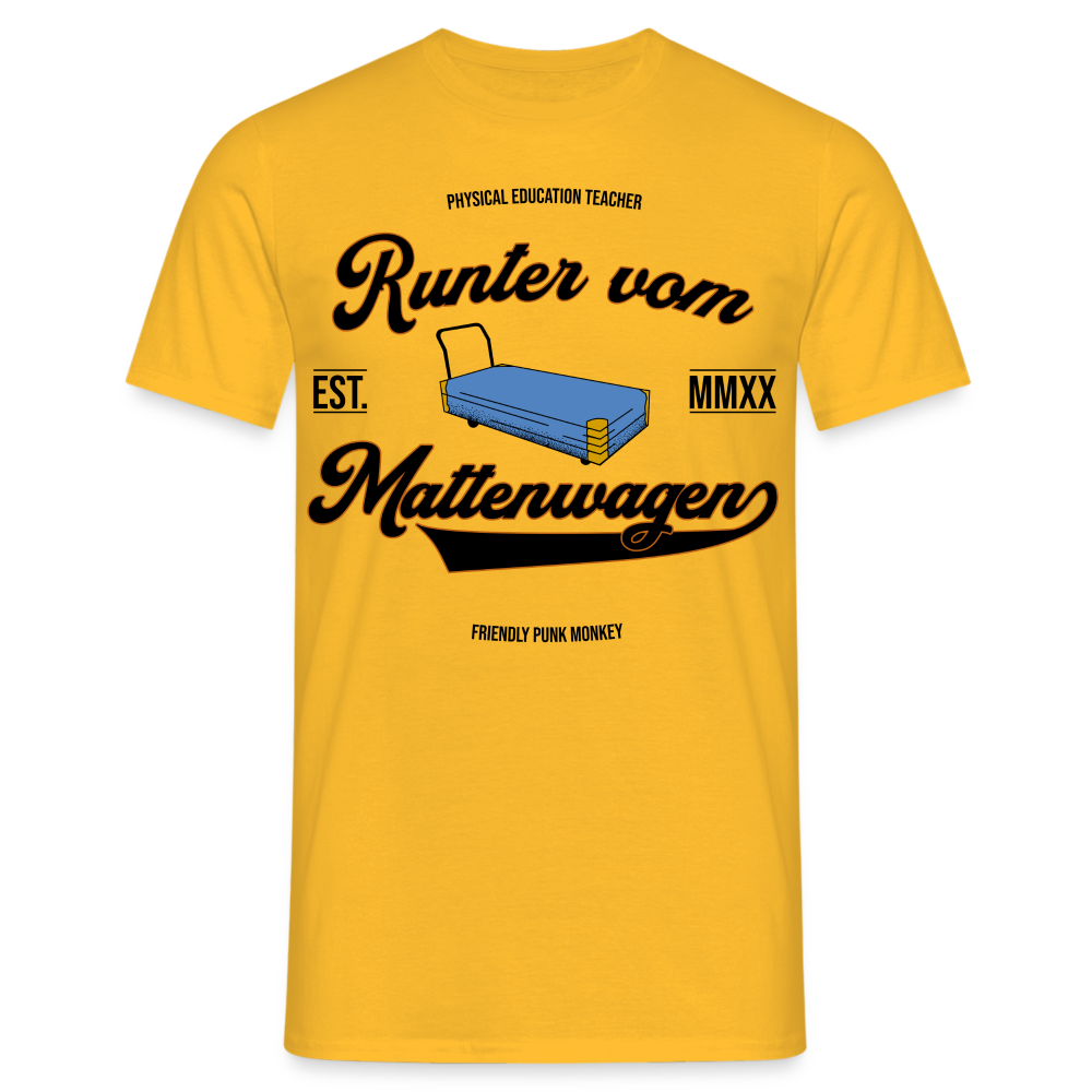 Runter vom Mattenwagen - Männer T-Shirt - Gelb