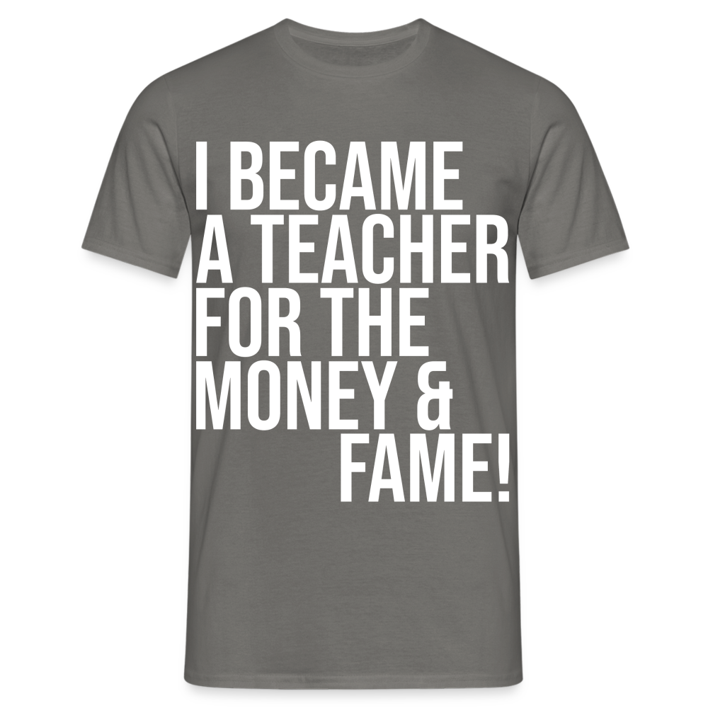 Money & Fame - Männer T-Shirt - Graphit