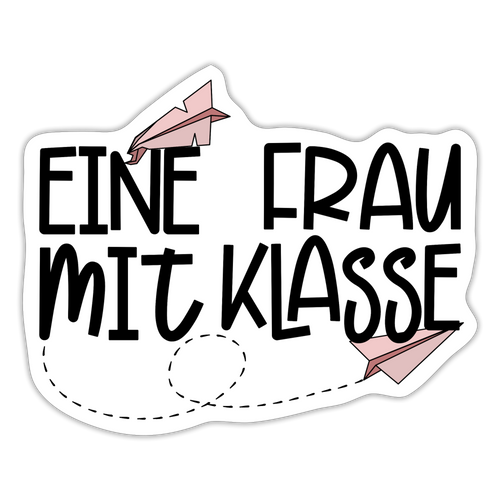 Eine Frau mit Klasse - Sticker - Mattweiß
