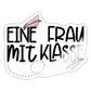 Eine Frau mit Klasse - Sticker - Weiß glänzend