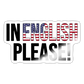 In english please! - Sticker - Weiß glänzend