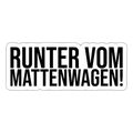Runter vom Mattenwagen - Sticker - Mattweiß
