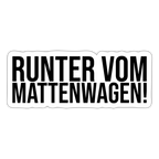 Runter vom Mattenwagen - Sticker - Mattweiß