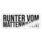 Runter vom Mattenwagen - Sticker - Weiß glänzend