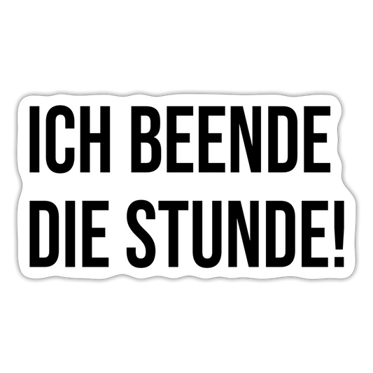Ich beende die Stunde - Sticker - Mattweiß