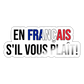 en francais s'il vous plait - Sticker - Weiß glänzend