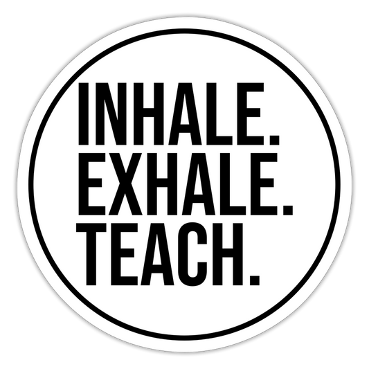Inhale Exhale Teach - Sticker - Mattweiß