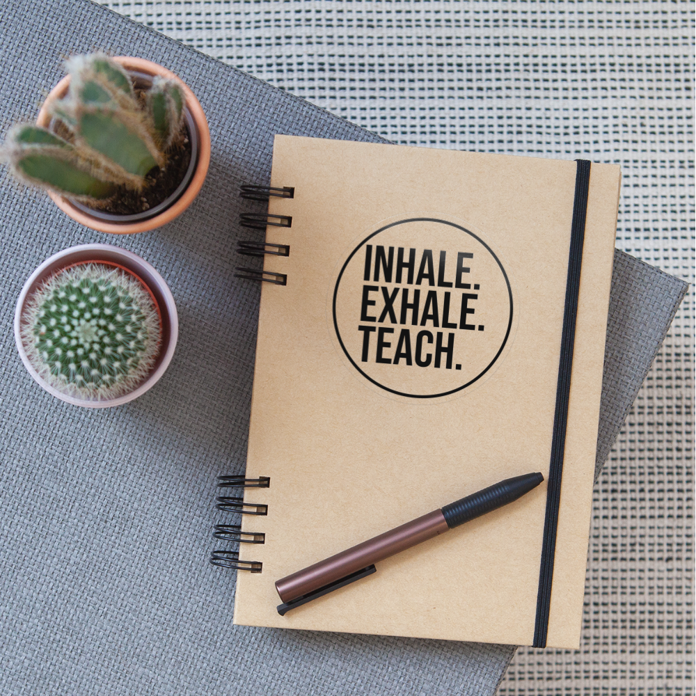 Inhale Exhale Teach - Sticker - Transparent glänzend