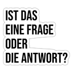 Frage oder Antwort? - Sticker - Mattweiß