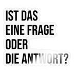 Frage oder Antwort? - Sticker - Transparent glänzend